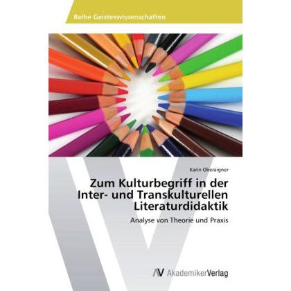Zum Kulturbegriff in der Inter- und Transkulturellen Literaturdidaktik, Fachbücher