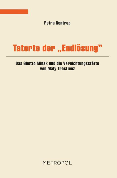 Produktbild Tatorte der Endlösung (Deutsch, Petra Rentrop, 2011)