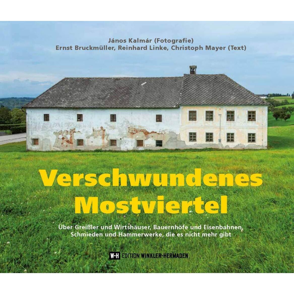 Verschwundenes Mostviertel, Sachbücher von Christoph Mayer, Ernst Bruckmüller, János Kalmár, Reinhard Linke
