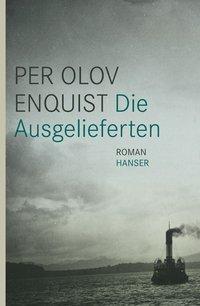 Produktbild Die Ausgelieferten (Deutsch, Per Olov Enquist, 2011)