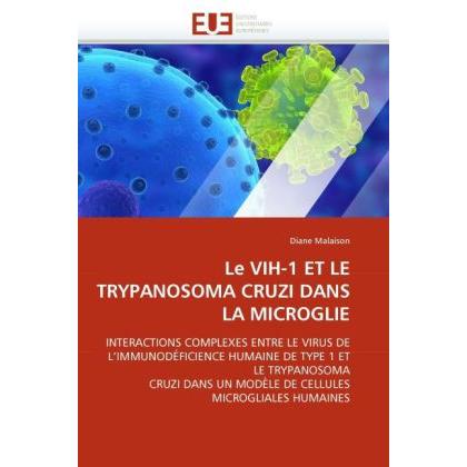 Le Vih-1 Et Le Trypanosoma Cruzi Dans La Microglie, Fachbücher von Diane Malaison