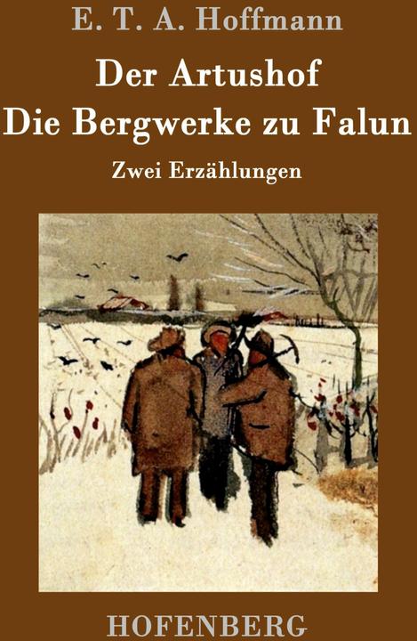 Produktbild Der Artushof / Die Bergwerke zu Falun (Deutsch, E. T. A. Hoffmann, 2015)