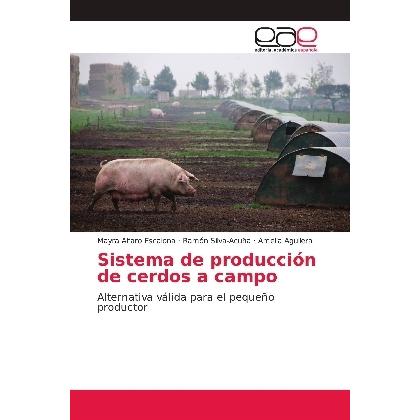 Sistema de producción de cerdos a campo, Fachbücher von Amelia Aguilera, Ramón Silva-Acuña, Mayra Alfaro Escalona