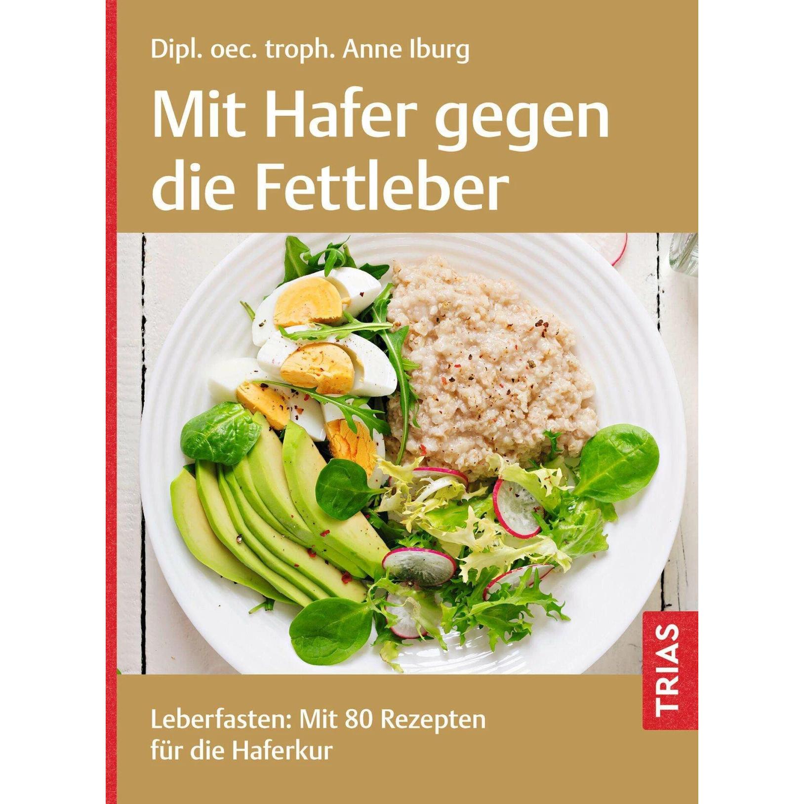 Mit Hafer gegen die Fettleber, Ratgeber von Anne Iburg