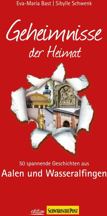 Produktbild Aalen- Geheimnisse der Heimat (Deutsch, Eva-Maria Bast, Sybille Schwenk, 2013)