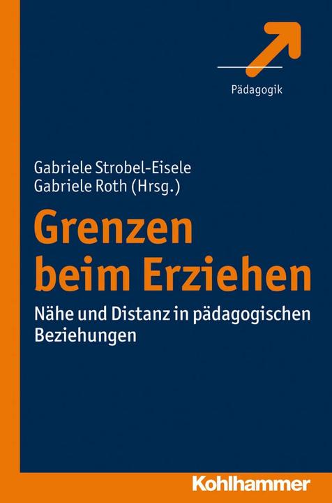 Produktbild Grenzen beim Erziehen (Deutsch, Gabriele Roth, Gabriele Strobel-Eisele, 2013)