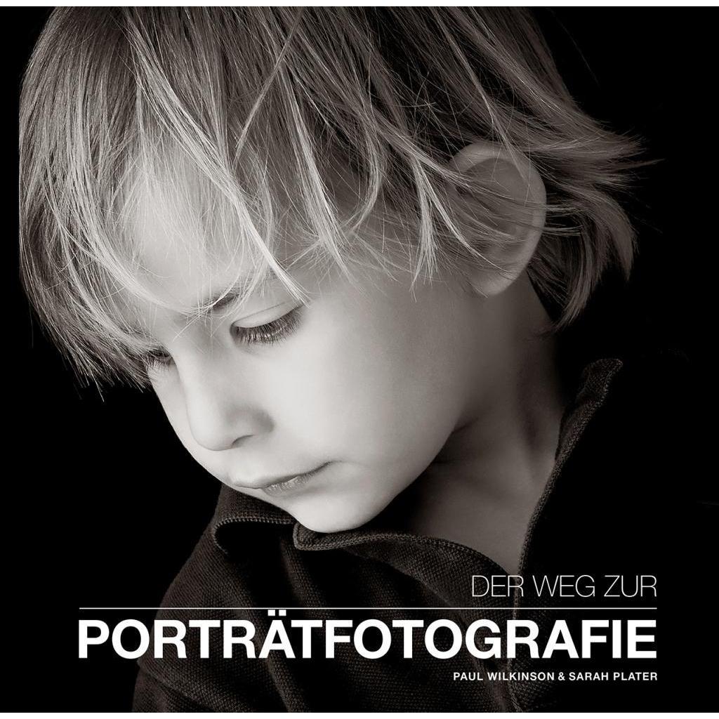 Der Weg zur Portraitfotografie, Sachbücher von Paul Wilkinson, Sarah Plater