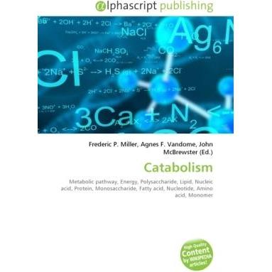 Catabolism, Fachbücher von Frederic P. Miller, John McBrewster, Agnes F. Vandome