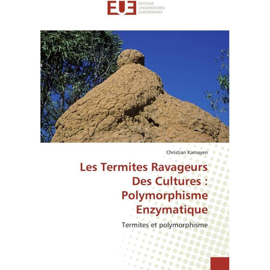 Les Termites Ravageurs Des Cultures : Polymorphisme Enzymatique, Fachbücher von Christian Kamayen
