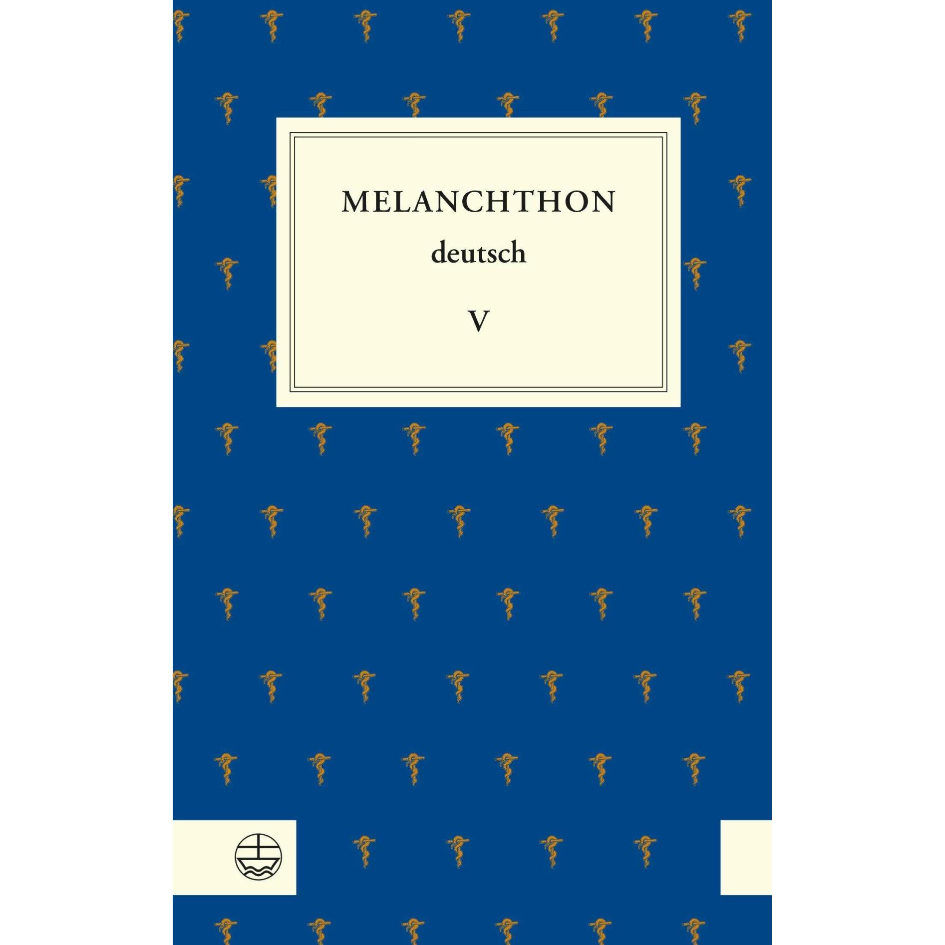 Melanchthon deutsch V, Fachbücher von Armin Kohnle, Michael Beyer, Rolf Schäfer, Christiane Domtera-Schleichardt, Nicole...