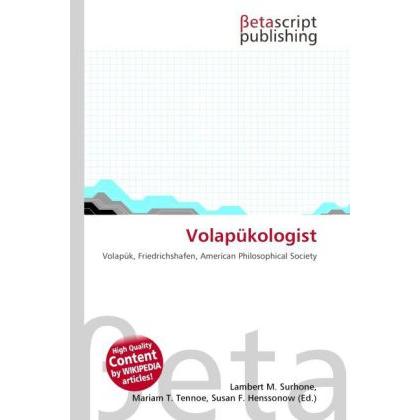 Volapükologist, Fachbücher von Lambert M. Surhone, Mariam T. Tennoe, Susan F. Henssonow