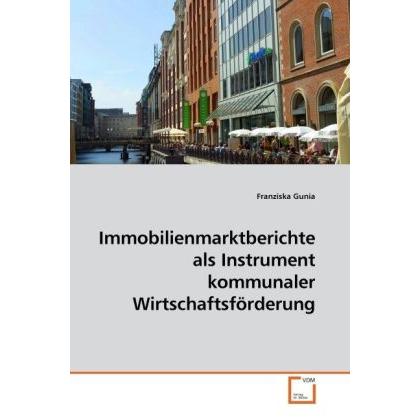 Immobilienmarktberichte als Instrument kommunaler Wirtschaftsförderung, Fachbücher