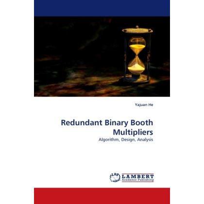 Redundant Binary Booth Multipliers, Fachbücher von Yajuan He