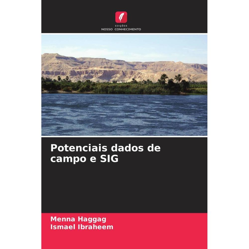 Potenciais dados de campo e SIG, Fachbücher von Menna Haggag, Ismael Ibraheem
