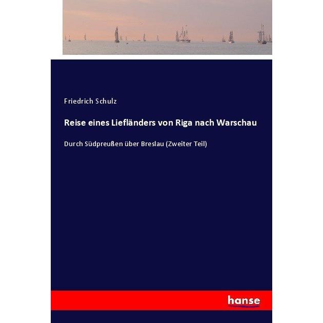 Reise eines Liefländers von Riga nach Warschau, Ratgeber von Friedrich Schulz