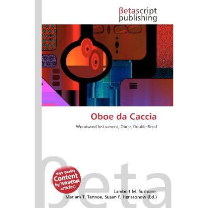 Oboe da Caccia, Fachbücher von Lambert M. Surhone, Miriam T. Timpledon, Susan F. Marseken