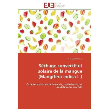 Séchage convectif et solaire de la mangue (Mangifera indica L.), Fachbücher