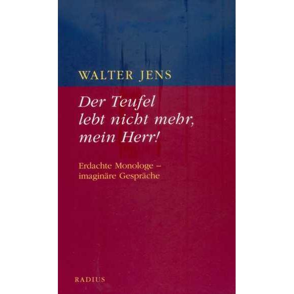 Der Teufel lebt nicht mehr, mein Herr, Belletristik von Walter Jens