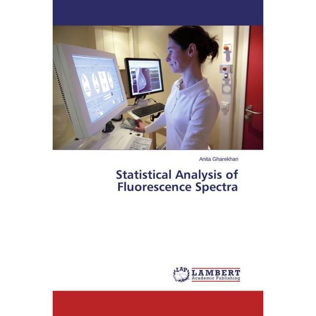 Statistical Analysis of Fluorescence Spectra, Fachbücher von Anita Gharekhan