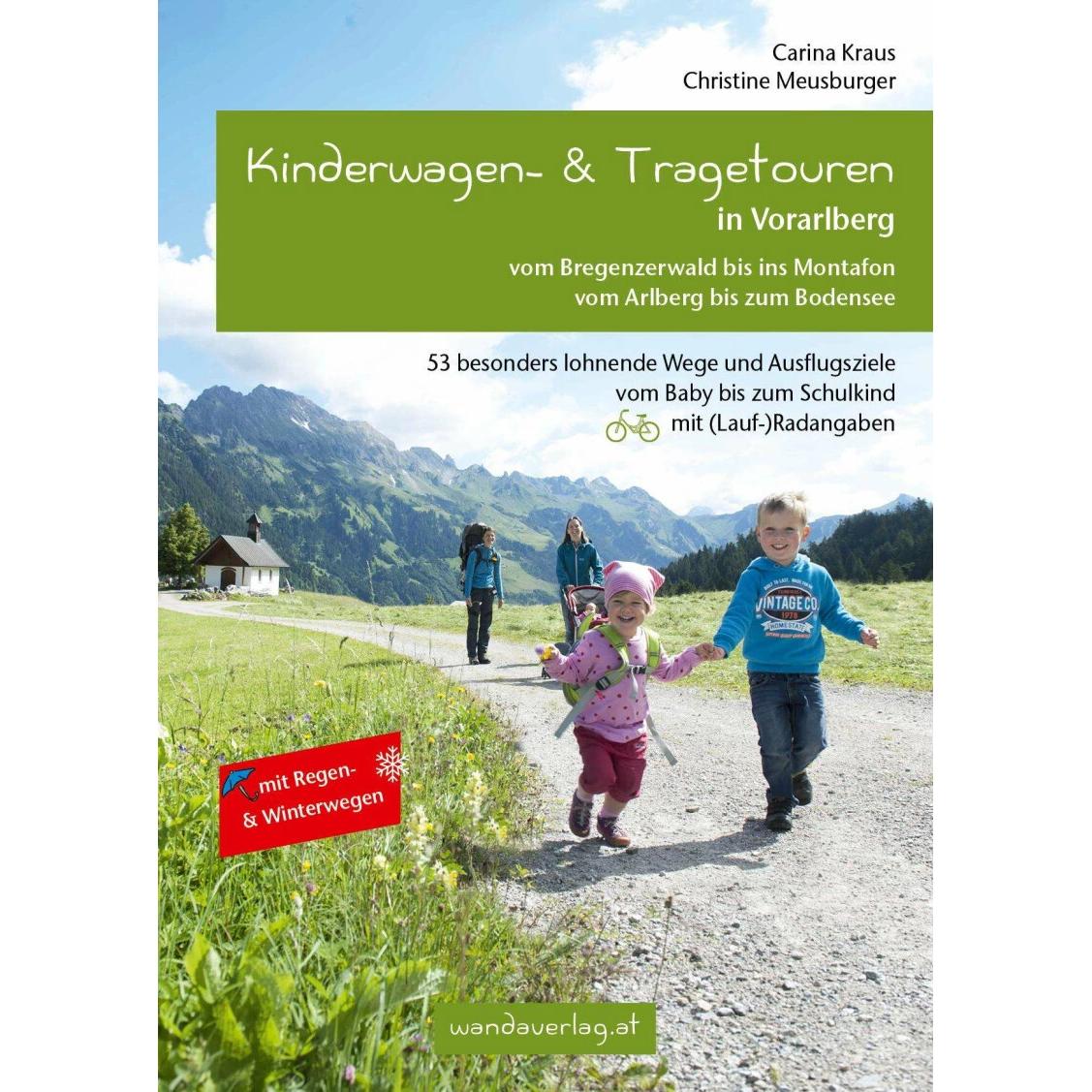 Kinderwagen- & Tragetouren in Vorarlberg, Ratgeber von Elisabeth Göllner Kampel, Christine Meusburger, Carina Kraus