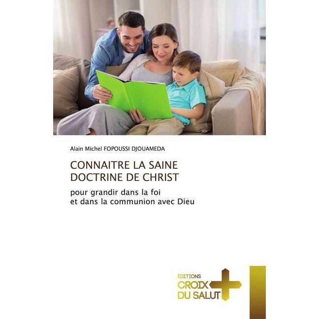 Connaitre La Saine Doctrine De Christ, Sachbücher von Alain Michel FOPOUSSI DJOUAMEDA
