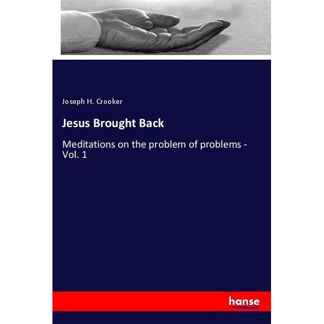 Jesus Brought Back, Sachbücher von Joseph H. Crooker