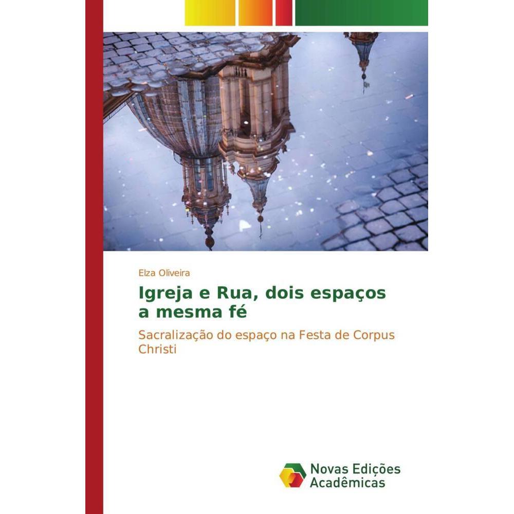 Igreja e Rua, dois espaços a mesma fé, Fachbücher von Elza Oliveira