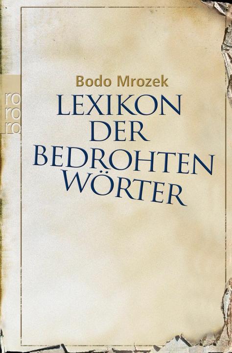 Produktbild Lexikon der bedrohten Wörter (Deutsch, Bodo Mrozek, 2005)