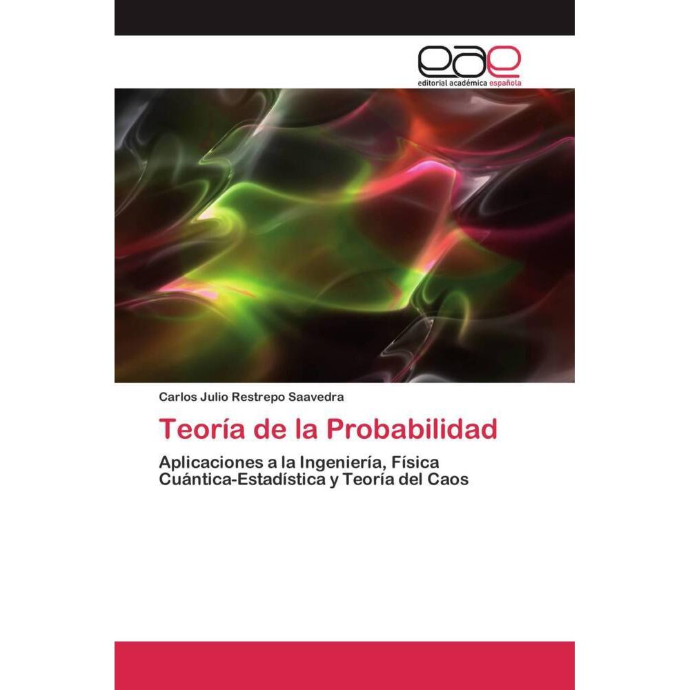 Teoría de la Probabilidad, Fachbücher von Carlos Julio Restrepo Saavedra