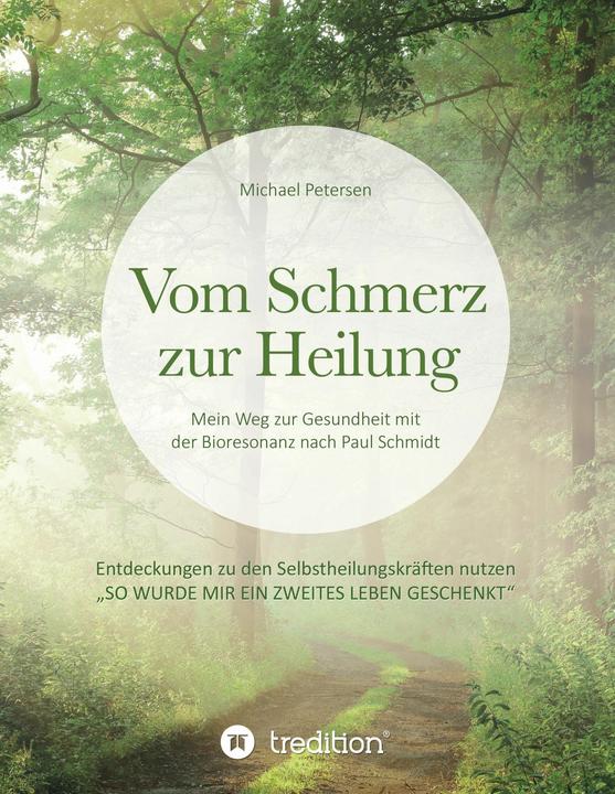 Produktbild Vom Schmerz zur Heilung (Deutsch, Michael Petersen, 2016)