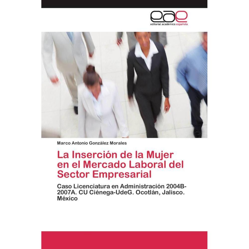 La Inserción de la Mujer en el Mercado Laboral del Sector Empresarial, Fachbücher