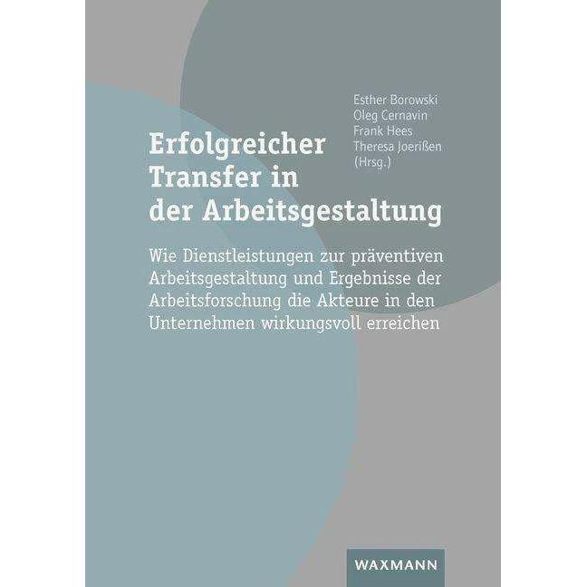 Thumbnail - Erfolgreicher Transfer in der Arbeitsgestaltung, Fachbücher von Theresa Joerissen, Oleg Cernavin, Frank Hees, Esther Bor...