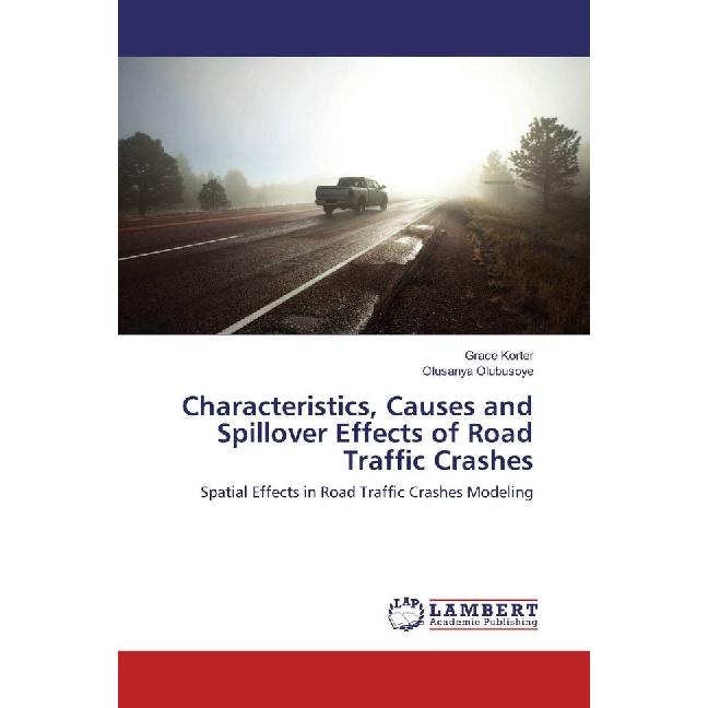 Characteristics, Causes and Spillover Effects of Road Traffic Crashes, Ratgeber von Grace Korter, Olusanya Olubusoye