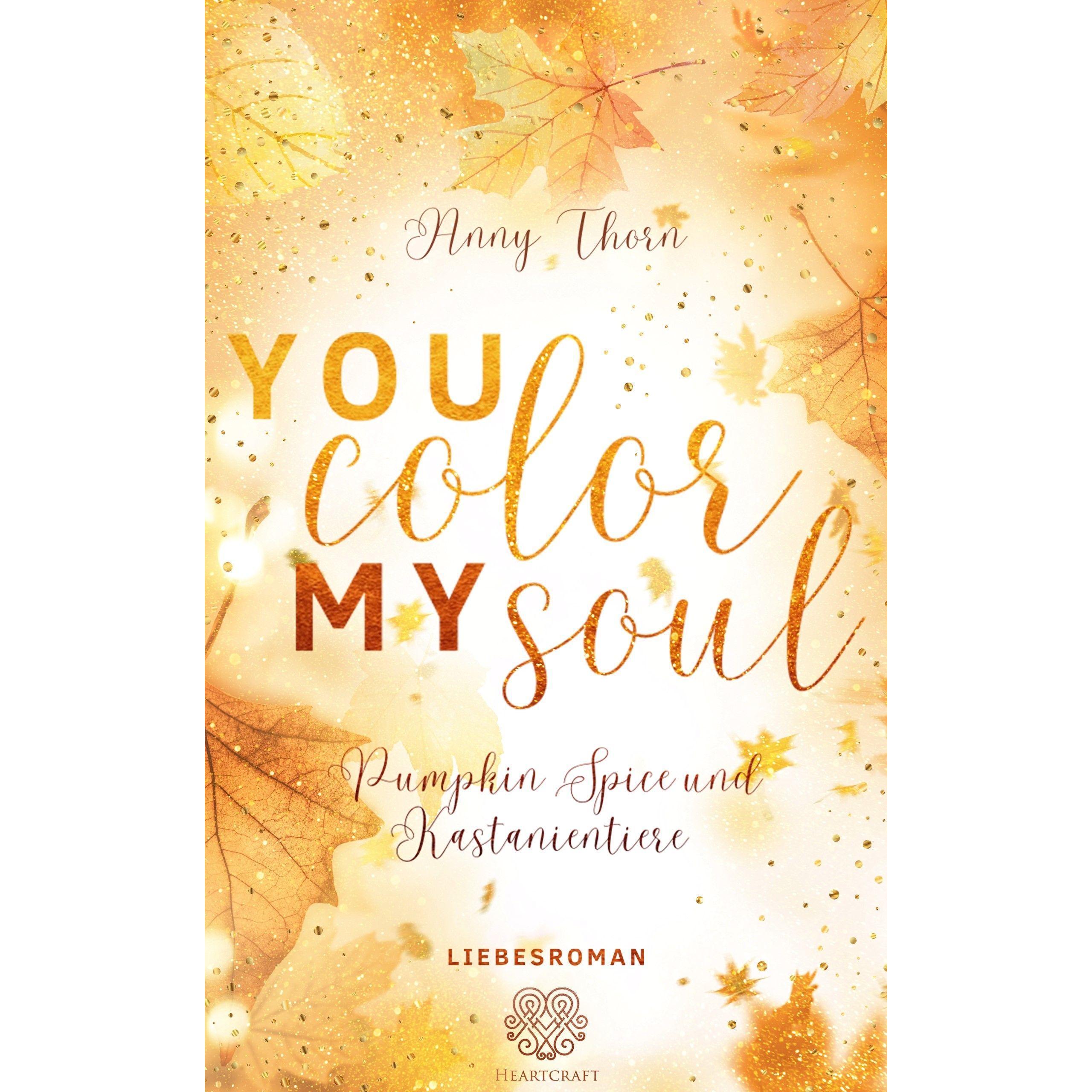 You Color my Soul, Belletristik von Heartcraft Verlag, Anny Thorn