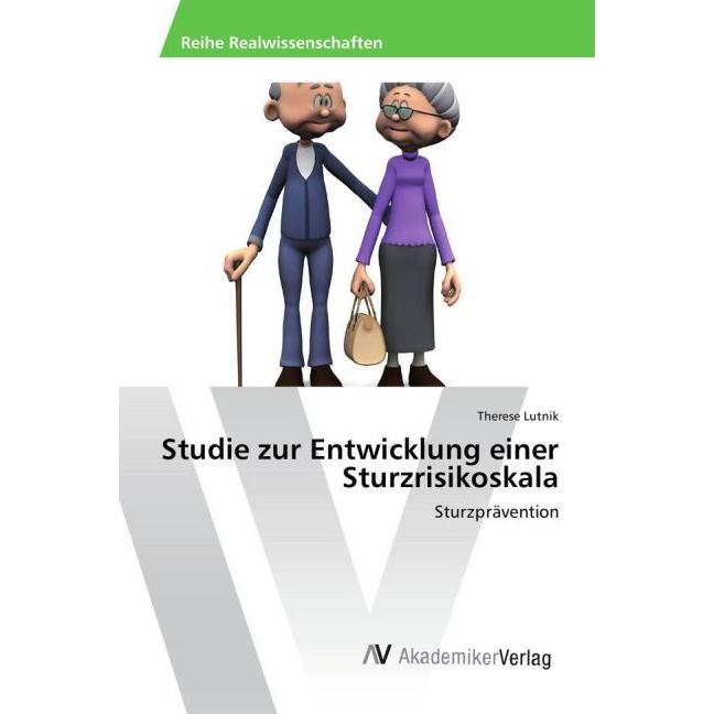 Studie zur Entwicklung einer Sturzrisikoskala, Fachbücher von Therese Lutnik