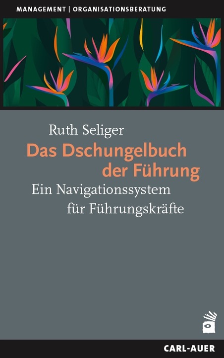 Produktbild Seliger:Das Dschungelbuch der Führung (Deutsch, Ruth Seliger, 2023)
