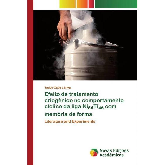 Efeito de tratamento criogênico no comportamento cíclico da liga Ni54Ti46 com memória de forma, Fachbücher von Tadeu Cas...