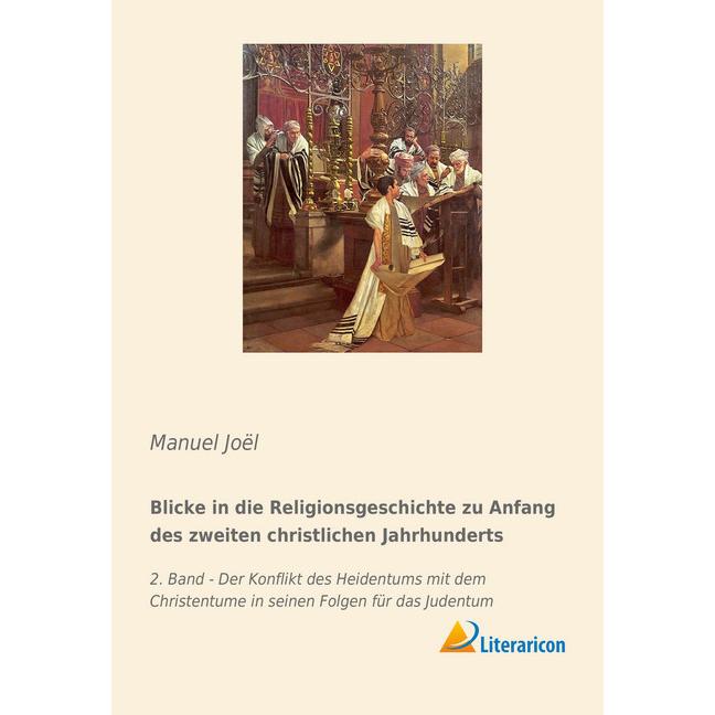 Blicke in die Religionsgeschichte zu Anfang des zweiten christlichen Jahrhunderts, Fachbücher von Manuel Joël
