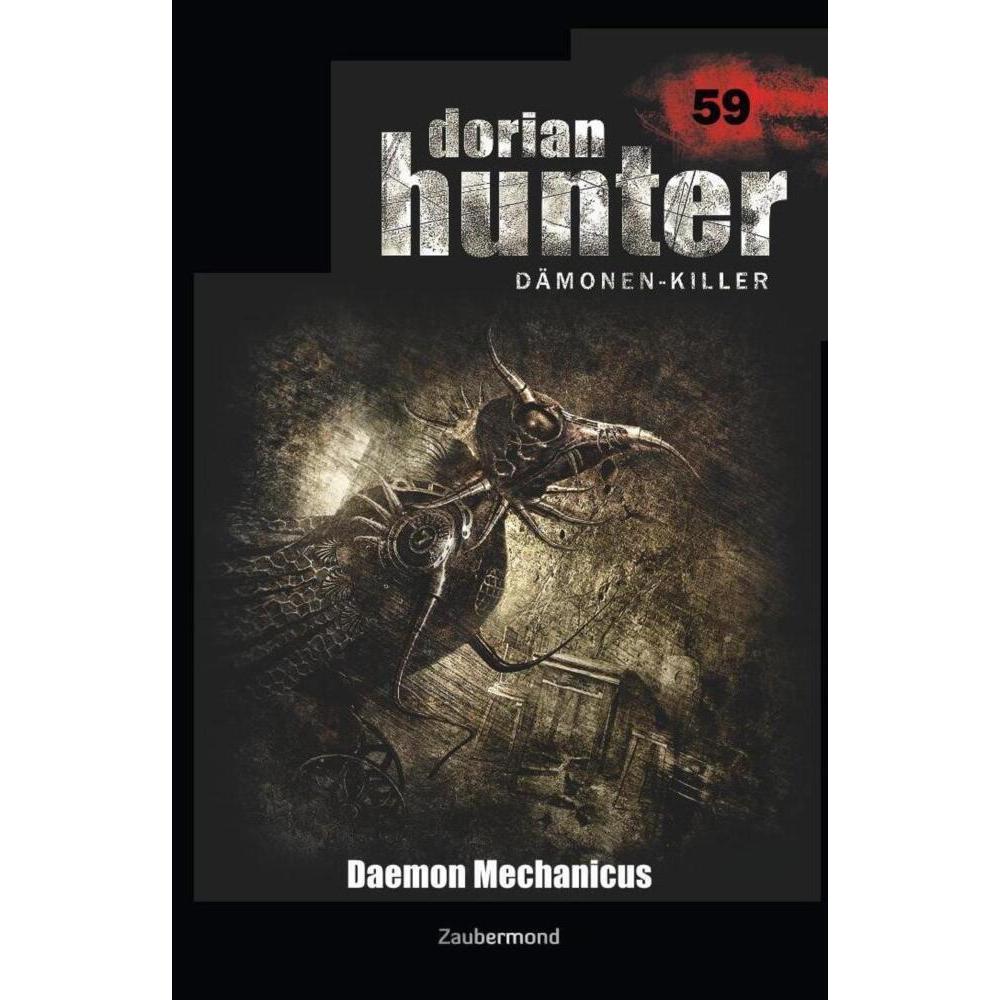 Dorian Hunter 59 - Daemon Mechanicus, Belletristik von Uwe Voehl, Christian Montillon