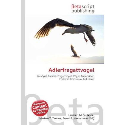 Adlerfregattvogel, Fachbücher von Lambert M. Surhone, Mariam T. Tennoe, Susan F. Henssonow