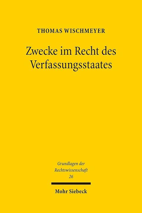 Produktbild Zwecke im Recht des Verfassungsstaates (Deutsch, Thomas Wischmeyer, 2015)
