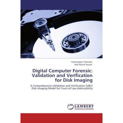 Digital Computer Forensic: Validation and Verification for Disk Imaging, Fachbücher von Abd Manaf Azizah, Palaniappan Sh...