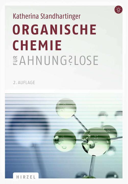 Produktbild Organische Chemie für Ahnungslose (Deutsch, Katherina Standhartinger, 2016)