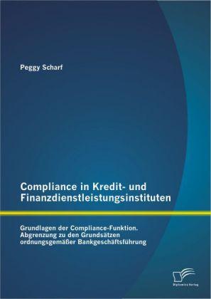 Produktbild Compliance in Kredit- und Finanzdienstleistungsinstituten: Grundlagen der Compliance-Funktion (Deutsch, Peggy Scharf, 2014)