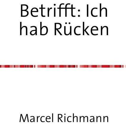 Betrifft: Ich hab Rücken, Ratgeber von Marcel Richmann
