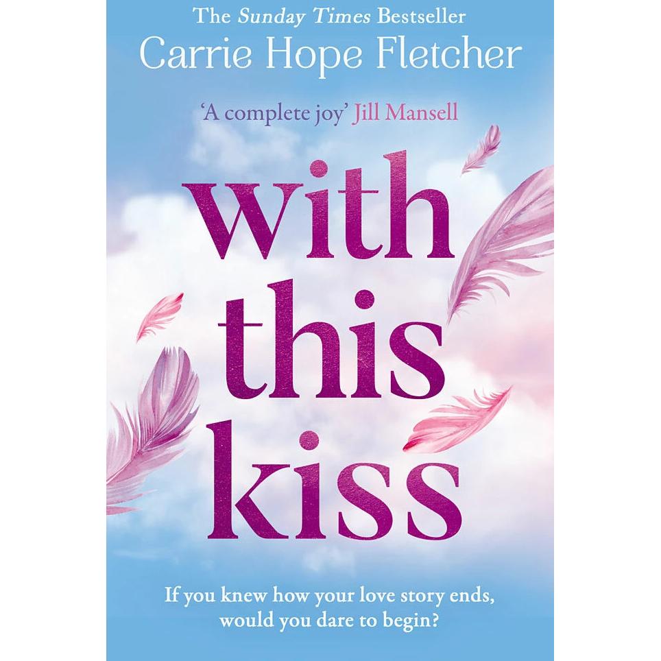 With This Kiss, Belletristik von Carrie Hope Fletcher
