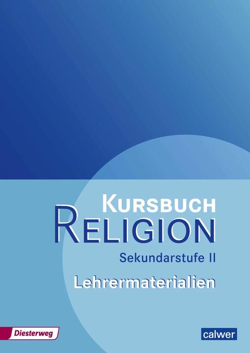 Produktbild Kursbuch Religion Sekundarstufe II. Lehrermaterialien (Deutsch, Hartmut Rupp, Veit-Jakobus Dieterich, 2015)