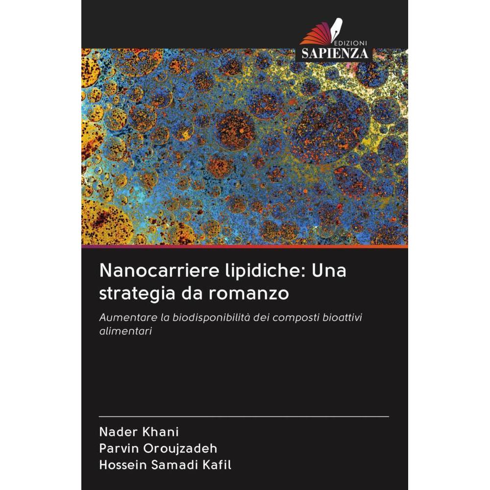 Nanocarriere lipidiche: Una strategia da romanzo, Fachbücher von Hossein Samadi Kafil, Nader Khani, Parvin Oroujzadeh