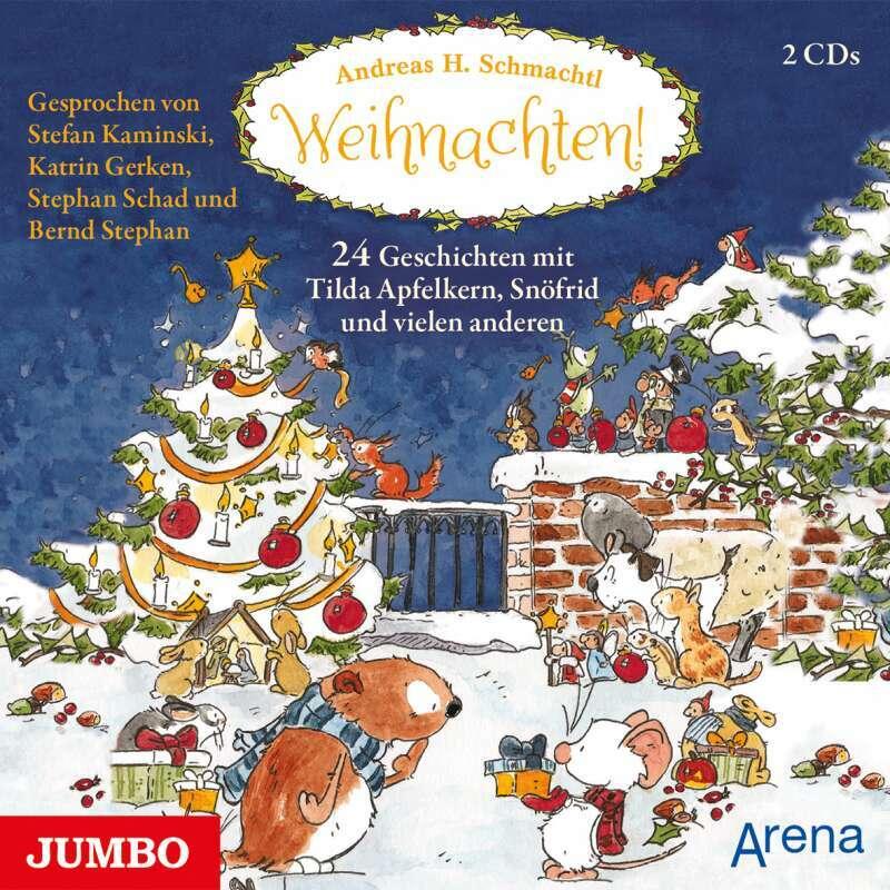 Weihnachten! 24 Geschichten mit Tilda Apfelkern, Snöfrid und vielen anderen, Hörbücher von Andreas H. Schmachtl