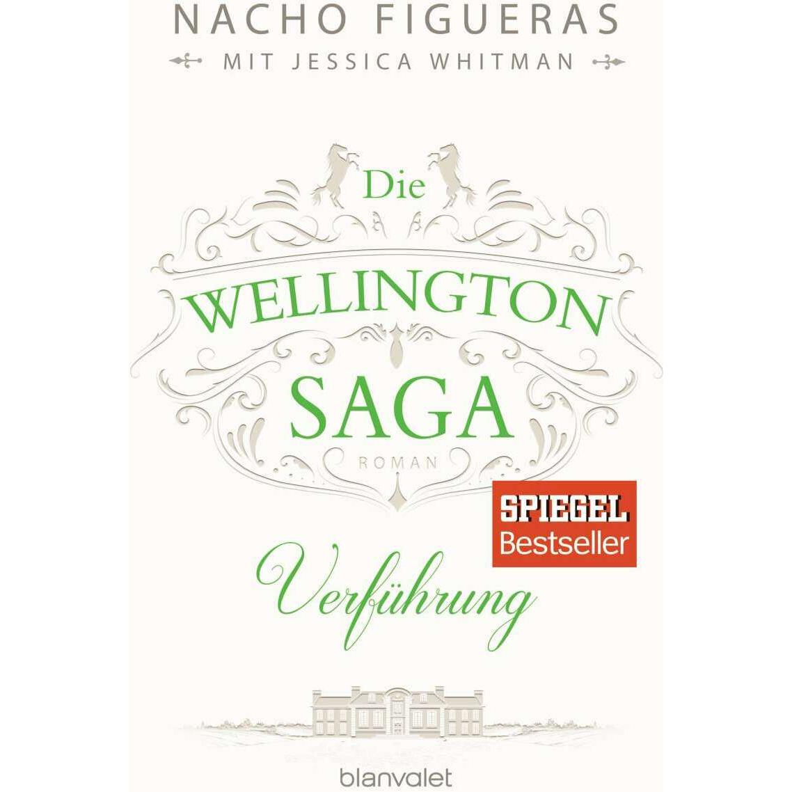 Die Wellington-Saga - Verführung, Belletristik von Jessica Whitman, Nacho Figueras